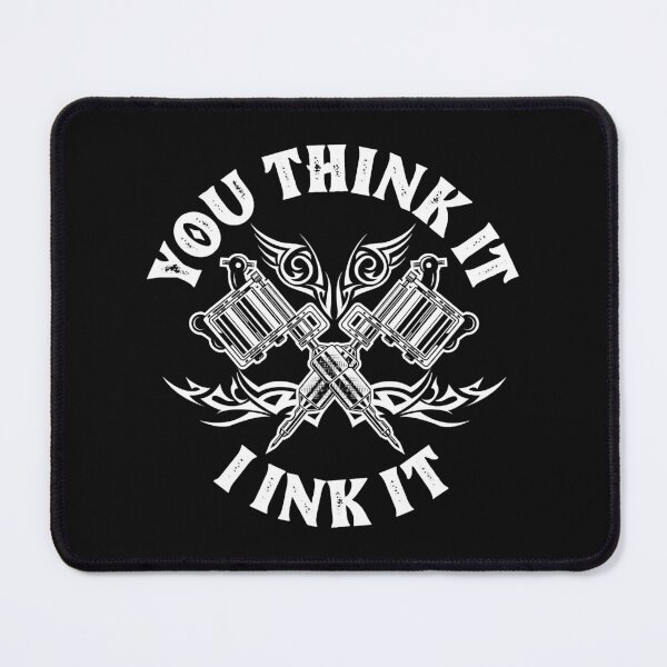 Item preview, Yout Think It I Ink It Tattoo Artist designed and sold by andrewbrian.