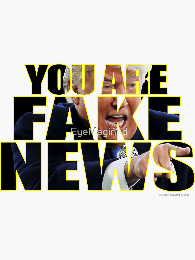 You Are Fake News Press Conference by EyeMagined