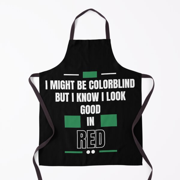 Item preview, Funny I Might Be Colorblind but I Know I Look Good in Red  designed and sold by Artpawsy.
