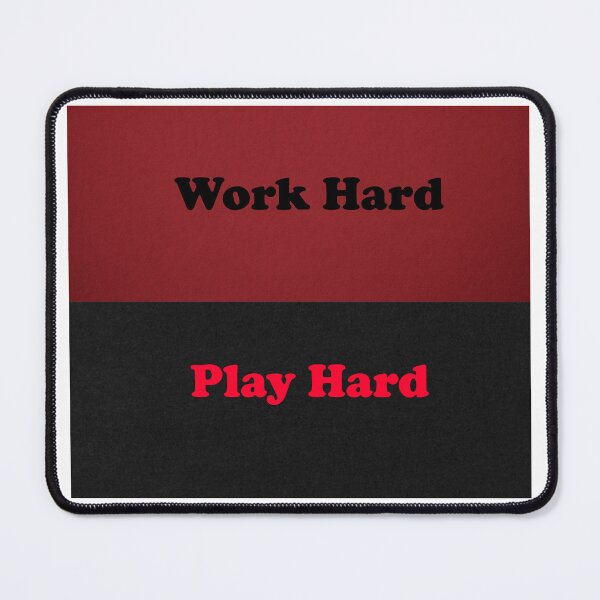 Item preview, Work Hard Play Hard designed and sold by MTmix.