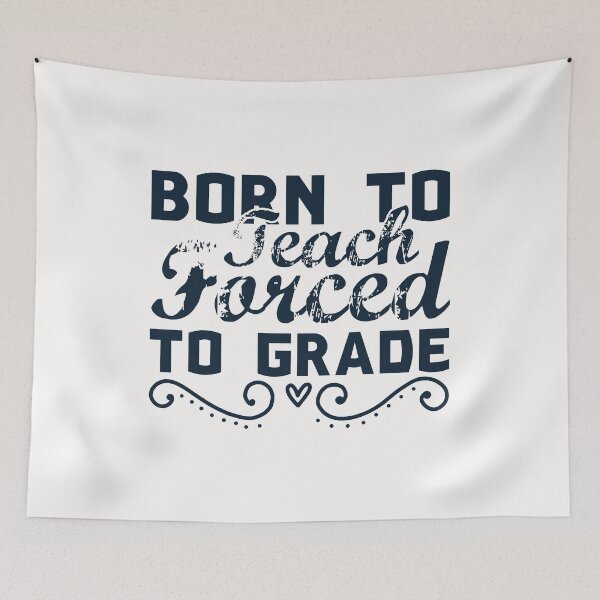 Item preview, Born To Teach Forced To Grade designed and sold by AuroraApparel.
