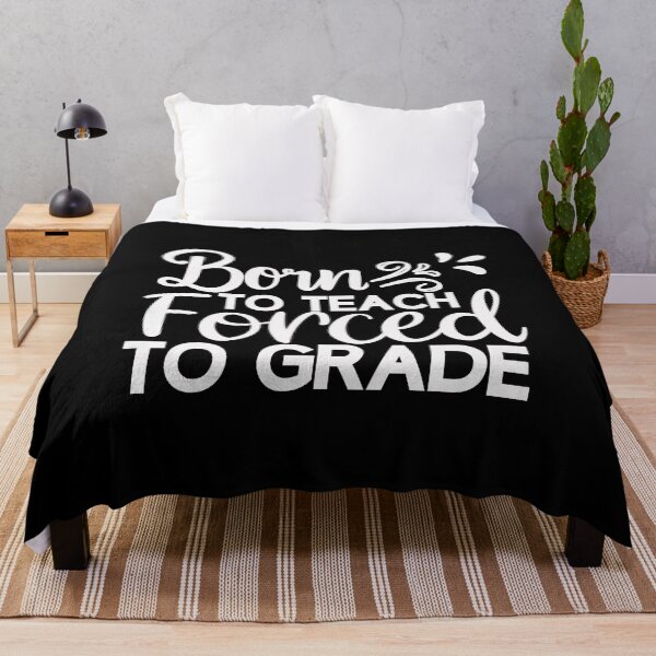 Item preview, Born To Teach Forced To Grade designed and sold by AuroraApparel.
