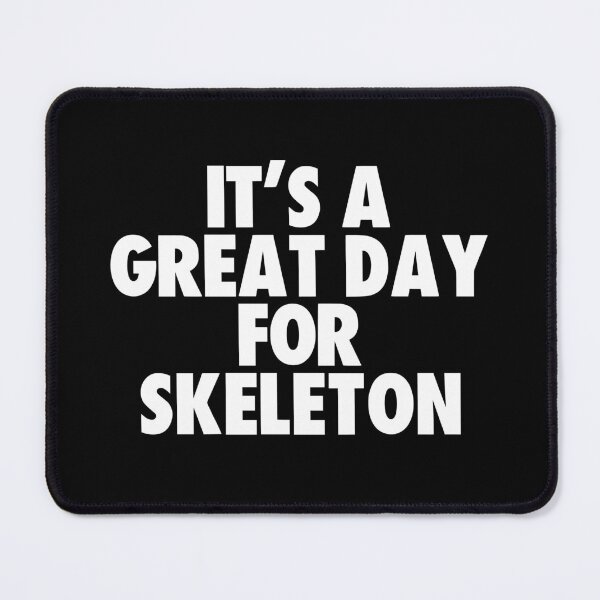 Item preview, It's a Great Day for Skeleton designed and sold by kindxinn.