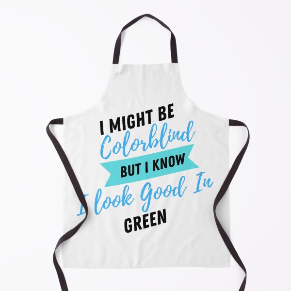 Item preview, Funny I Might Be Colorblind but I Know I Look Good in Green designed and sold by Artpawsy.