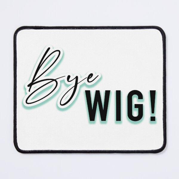 Item preview, Bye Wig! - Nene Leakes designed and sold by the lexiverse.