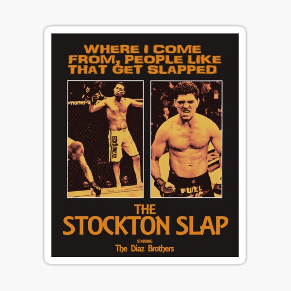 Item preview, Nick Diaz, Nate Diaz - The Stockton Slap designed and sold by MartialMania.