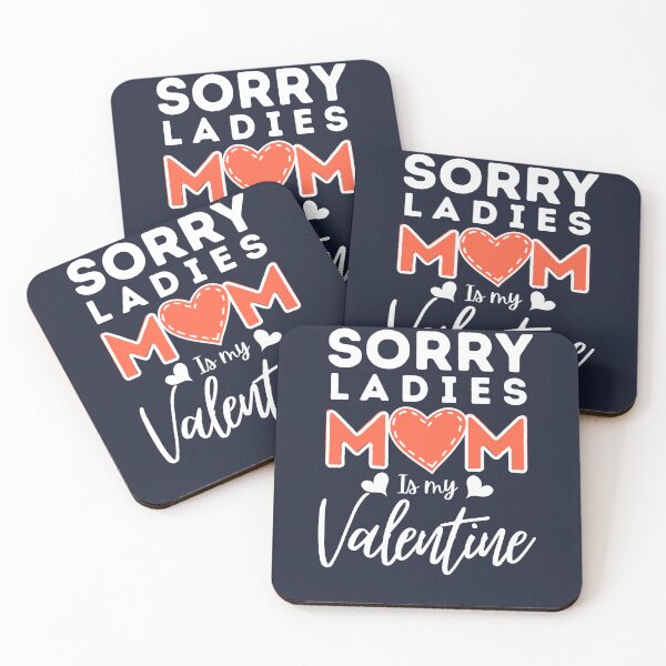 Item preview, Sorry Ladies Mom Is My Valentine designed and sold by infazbdeen.