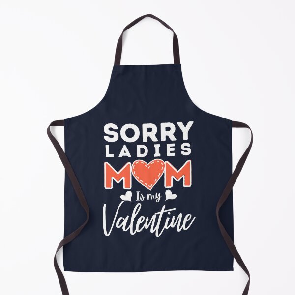 Item preview, Sorry Ladies Mom Is My Valentine designed and sold by infazbdeen.