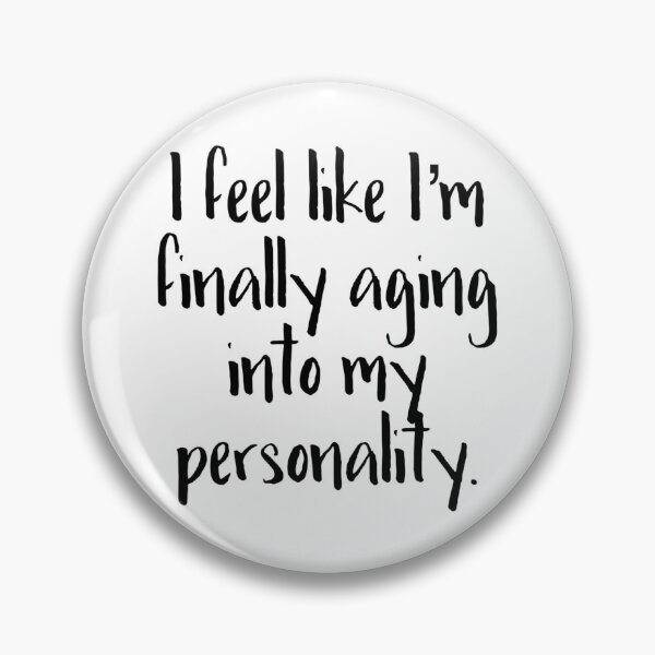 Item preview, Aging into my Personality (black font) designed and sold by WhiskeySparkle.