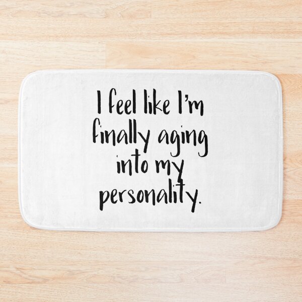 Item preview, Aging into my Personality (black font) designed and sold by WhiskeySparkle.