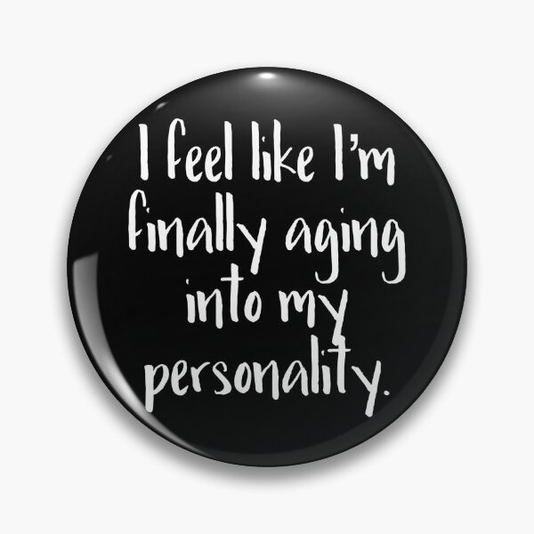 Item preview, Aging into my Personality (white font) designed and sold by WhiskeySparkle.