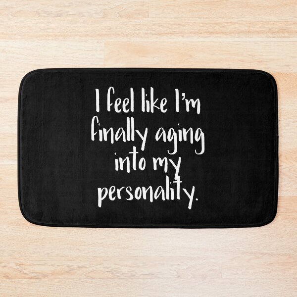 Item preview, Aging into my Personality (white font) designed and sold by WhiskeySparkle.