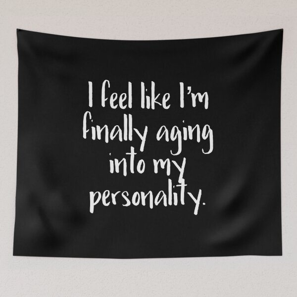 Item preview, Aging into my Personality (white font) designed and sold by WhiskeySparkle.