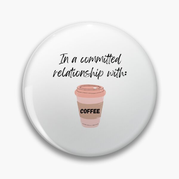 Item preview, In a Committed Relationship With Coffee designed and sold by staycurious88.