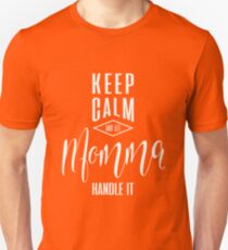 Keep Calm Momma T-shirt Unisex T-Shirt
