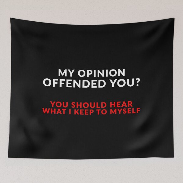 Item preview, My Opinion Offended You? You Should Hear What I Keep To Myself designed and sold by Express YRSLF.