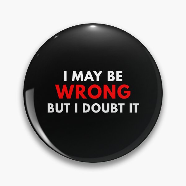 Item preview, I May Be Wrong But I Doubt It designed and sold by Express YRSLF.