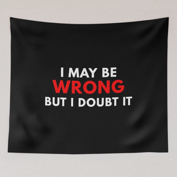 Item preview, I May Be Wrong But I Doubt It designed and sold by Express YRSLF.