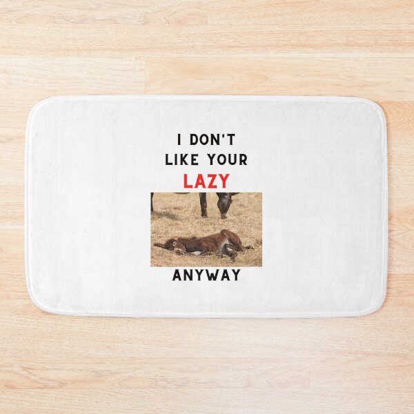 Item preview, I don't like your lazy butt anyway designed and sold by RobbiesMusic.