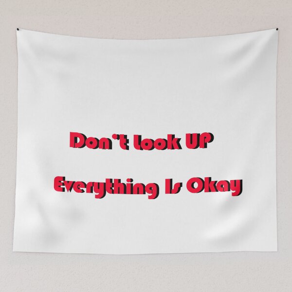 Item preview, Dont look UP! Everything is okay! designed and sold by MTmix.