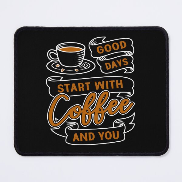 Item preview, Coffee Quote and Saying : Good Days Start With Coffee And You designed and sold by BangferoStore20.