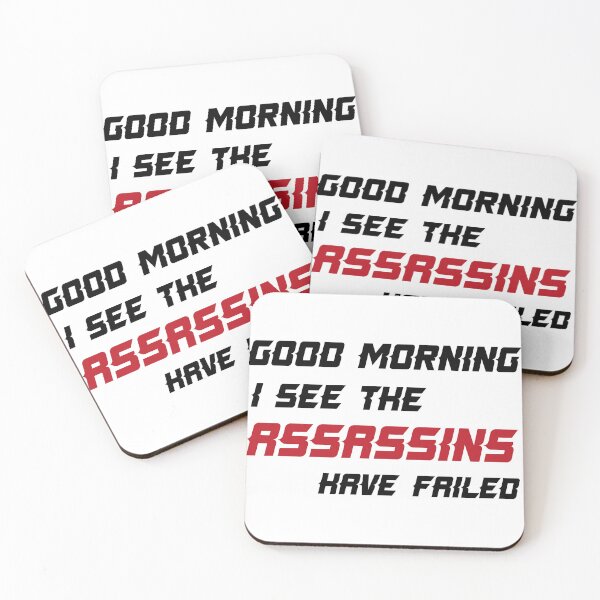 Item preview, Good Morning I See The Assassins Have Failed designed and sold by TakeiteasySH ⭐⭐⭐⭐⭐.