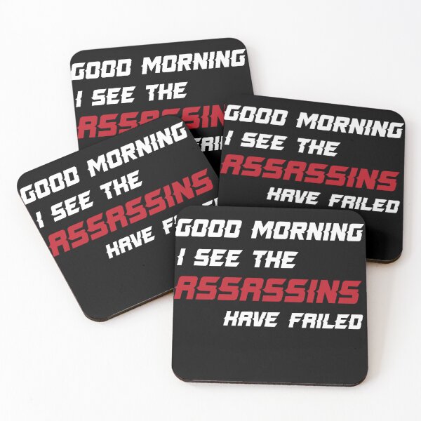 Item preview, Good Morning I See The Assassins Have Failed designed and sold by TakeiteasySH ⭐⭐⭐⭐⭐.