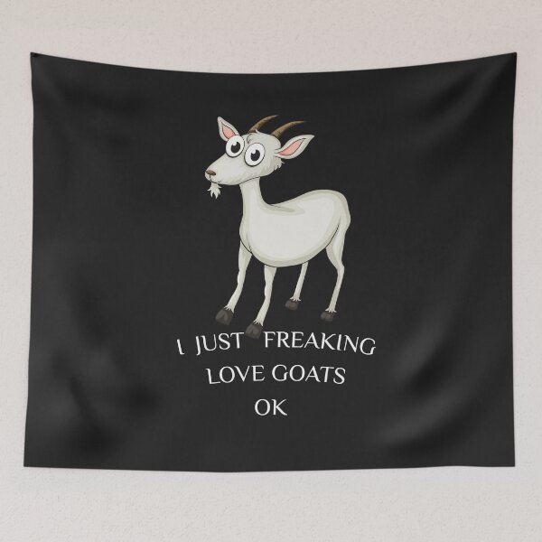 Item preview, I Just Freaking Love Goats Ok, Funny Goats designed and sold by MGHdesign.