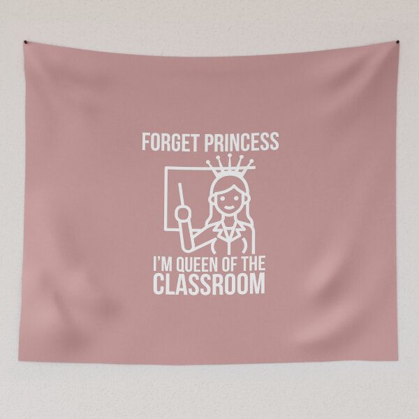 Item preview, Forget princess, I'm Queen of the classroom - Cute Teacher design designed and sold by Theleochick.