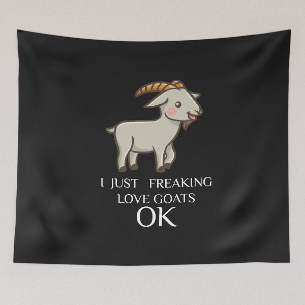 Item preview, I Just Freaking Love Goats Ok, Funny Goats designed and sold by MGHdesign.