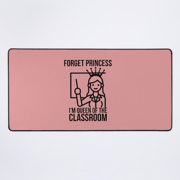 Item preview, Forget princess, I'm Queen of the classroom - Cute Teacher design designed and sold by Theleochick.