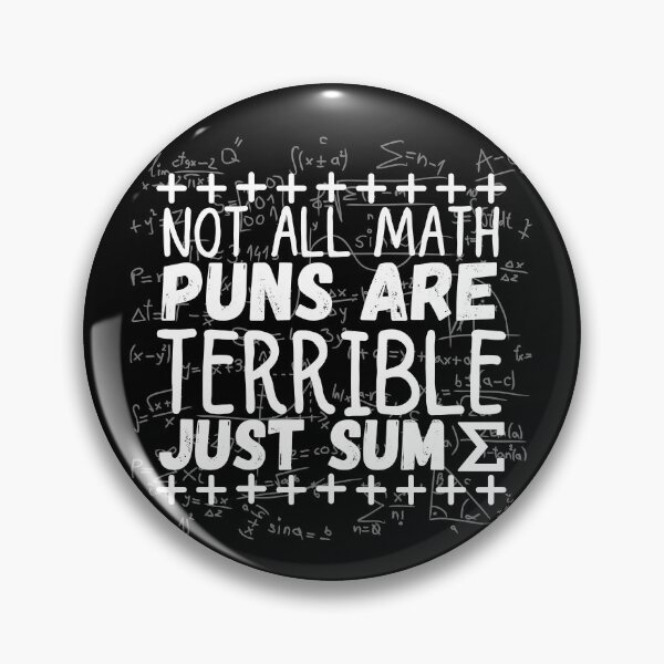 Item preview, not all math puns are terrible, just sum designed and sold by ronaldsonou.