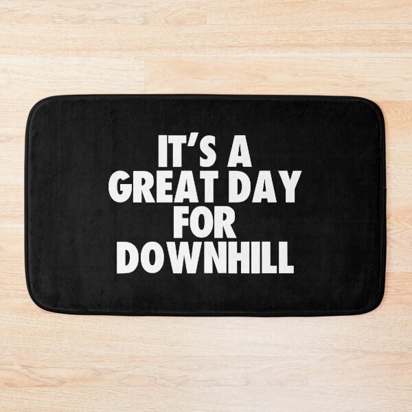 Item preview, It's a Great Day for Downhill designed and sold by kindxinn.