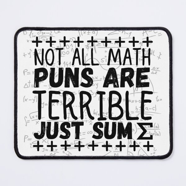 Item preview, not all math puns are terrible, just sum designed and sold by ronaldsonou.