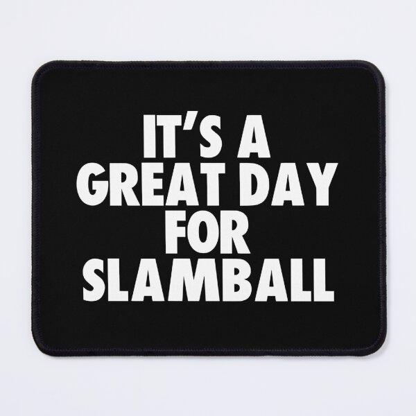 Item preview, It's a Great Day for Slamball designed and sold by kindxinn.