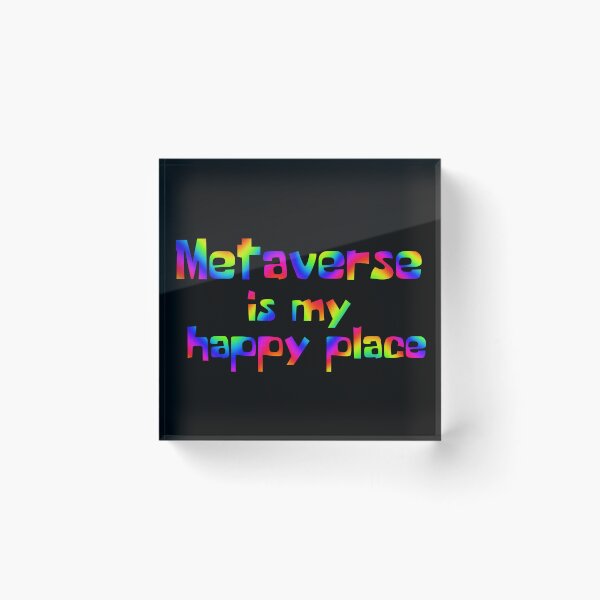 Item preview, Metaverse crypto |  Metaverse is my happy place neon designed and sold by H3arthack3r.