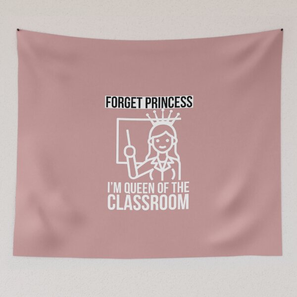 Item preview, Forget princess, I'm Queen of the classroom - Cute Teacher design designed and sold by Theleochick.