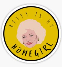 Betty is my Homegirl Sticker