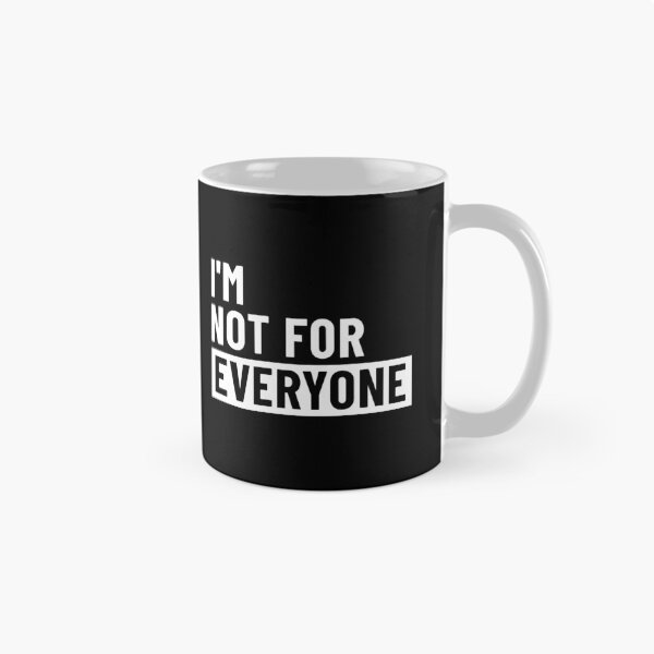 Item preview, I'm not For Everyone Funny Women and Men - Sarcastic Not For Everyone designed and sold by ambaart.