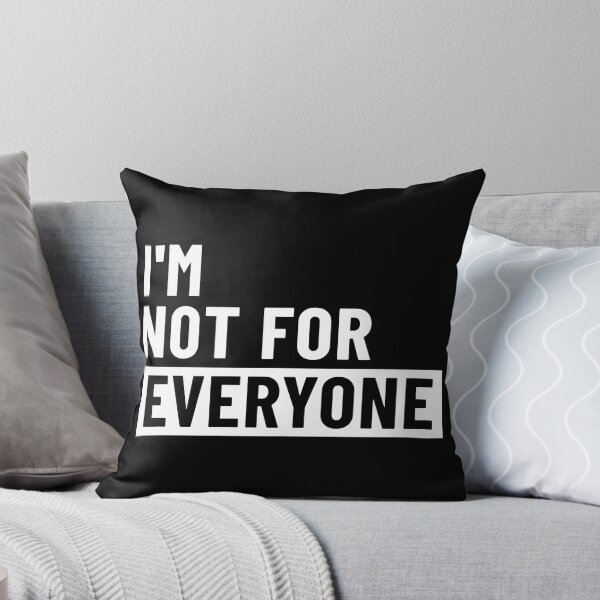Item preview, I'm not For Everyone Funny Women and Men - Sarcastic Not For Everyone designed and sold by ambaart.