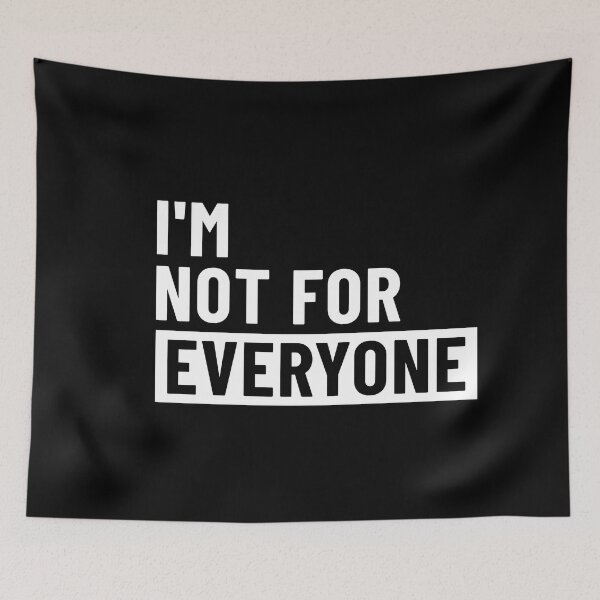 Item preview, I'm not For Everyone Funny Women and Men - Sarcastic Not For Everyone designed and sold by ambaart.