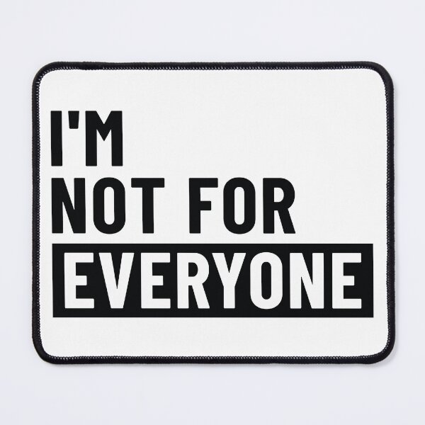 Item preview, I'm not For Everyone Funny Women and Men - Sarcastic Not For Everyone designed and sold by ambaart.