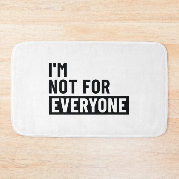 Item preview, I'm not For Everyone Funny Women and Men - Sarcastic Not For Everyone designed and sold by ambaart.