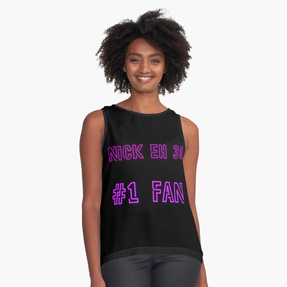 Nick Eh 30 #1 fan | Sleeveless Top