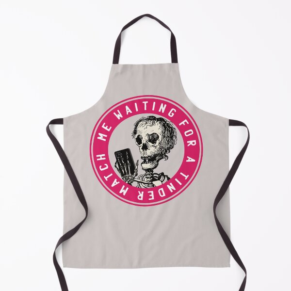 Me waiting for a Tinder match - skull meme Apron