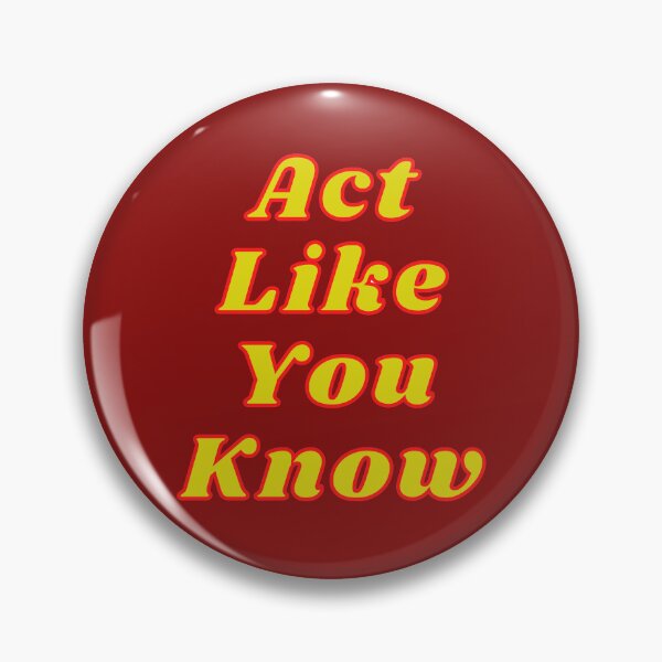Item preview, Act like you know designed and sold by Texterous.