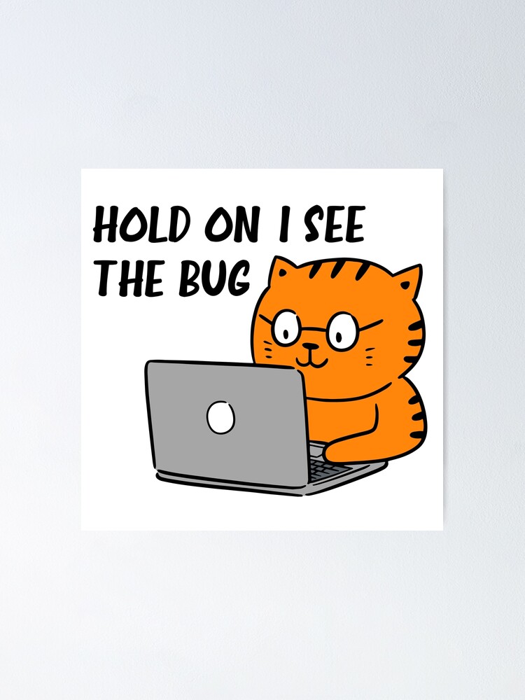 Hold On I See The Bug - Funny Orange Coder Cat Debugging