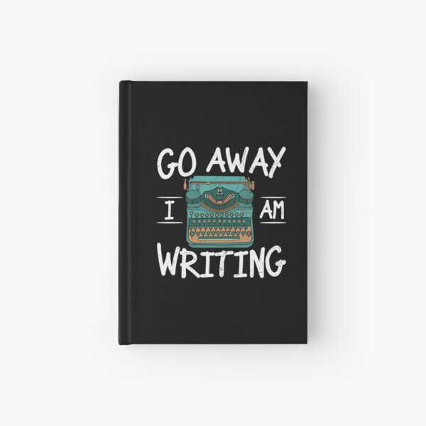 Item preview, Go Away, I'm Writing designed and sold by DAFIN.