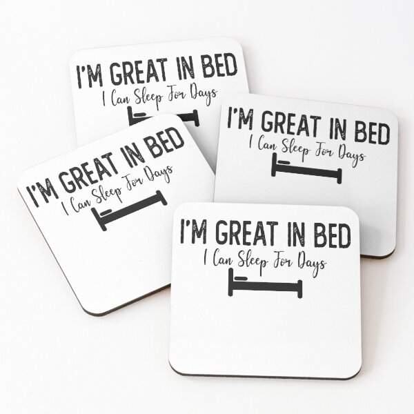 Item preview,  I'm Great in Bed I Can Sleep For Days innuendo designed and sold by Laura J Devera ⭐⭐⭐⭐⭐.