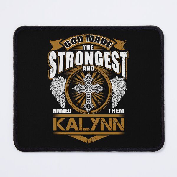 Item preview, Kalynn Name T Shirt - God Found Strongest And Named Them Kalynn Gift Item Tee designed and sold by sallyanney.